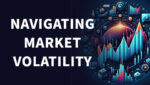 Navigating Market Volatility